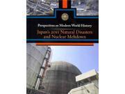 Japan s 2011 Natural Distaster and Nucular Meltdown Perspectives on Modern World History