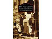 San Francisco s Pacific Heights and Presidio Heights CA Images of America