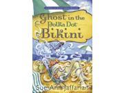 Ghost in the Polka Dot Bikini Ghost of Granny Apples Mysteries Original