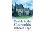 Trouble in the Cotswolds Cotswold Mysteries