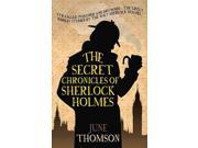 The Secret Chronicles of Sherlock Holmes Sherlock Holmes Collection