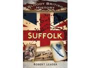 Suffolk Bloody British History