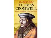 The Rise Fall of Thomas Cromwell