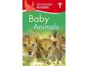 Baby Animals Kingfisher Readers. Level 1