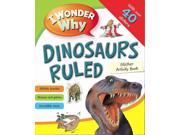 I Wonder Why Dinosaurs Ruled Sticker Acitivity Book I Wonder Why ACT CSM ST