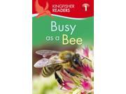 Busy As A Bee Kingfisher Readers. Level 1