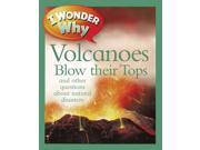 I Wonder Why Volcanoes Blow Their Tops I Wonder Why