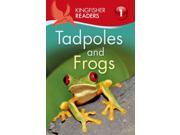 Tadpoles and Frogs Kingfisher Readers. Level 1