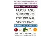 What You Must Know About Food and Supplements for Optimal Vision Care 1