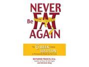 Never Be Fat Again