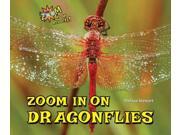 Zoom in on Dragonflies Zoom in on Insects!