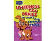 Hysterical Dog Jokes to Tickle Your Funny Bone Funniest Bone Animal Jokes