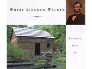 Where Lincoln Walked Reprint