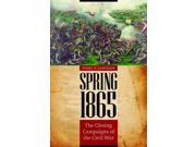 Spring 1865 Great Campaigns of the Civil War