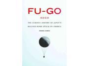 Fu Go Studies in War Society and the Military