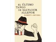 El ultimo tango de Salvador Allend