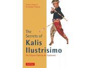 The Secrets of Kalis Ilustrisimo Tuttle Martial Arts 1