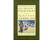 Dee Brown s Folktales of the Native American Reprint