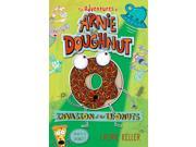 Invasion of the Ufonuts Adventures of Arnie the Doughnut