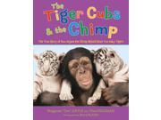 The Tiger Cubs the Chimp