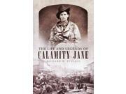 The Life and Legends of Calamity Jane Oklahoma Western Biographies