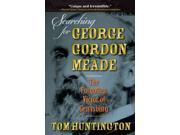 Searching for George Gordon Meade Reprint