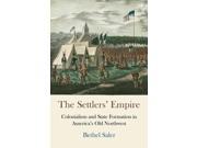 The Settlers Empire Early American Studies