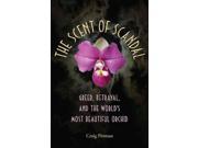 The Scent of Scandal Florida History and Culture Reprint