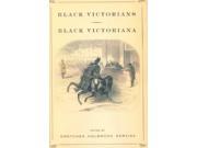 Black Victorians Black Victoriana
