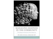 Managing Madness in the Community Critical Issues in Health and Medicine