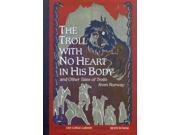 The Troll with No Heart in His Body and Other Tales of Trolls from Norway Reprint