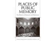 Places of Public Memory Rhetoric Culture and Social Critique 1