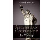 American Contempt for Liberty Hoover Institution Press Publication