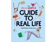 The Real Simple Guide to Real Life Real Simple