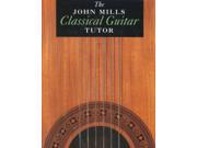 The John Mills Classical Guitar Tutor
