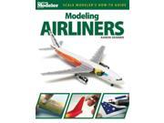 Modeling Airliners Scale Modeler s How to Guide