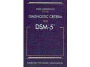 Desk Reference to the Diagnostic Criteria from DSM 5