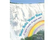 Water Rolls Water Rises El agua rueda el agua sube Bilingual