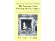 The Forgotten Art Of Building A Good Fireplace