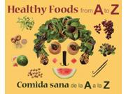 Healthy Foods from A to Z Comida Sana de la A a la Z Bilingual