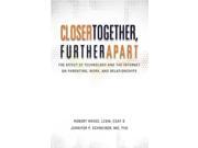 Closer Together Further Apart