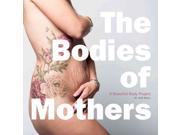 The Bodies of Mothers