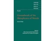 Groundwork of the Metaphysics of Morals Cambridge Texts in the History of Philosophy Revised