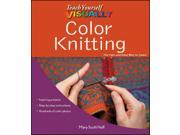 Teach Yourself Visually Color Knitting Teach Yourself Visually