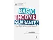 Basic Income Guarantee Exploring the Basic Income Guarantee Reprint