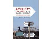 America s Challenges in the Greater Middle East Reprint