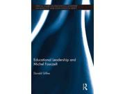 Educational Leadership and Michel Foucault Critical Studies in Educational Leadership Management and Administration Series