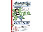 Charlie Joe Jackson s Guide to Extra Credit Charlie Joe Jackson Reprint