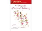 A Day with Miss Lina s Ballerinas My Readers. Level 1