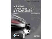 Manual Transmissions Transaxles Classroom Manual and Shop Manual Today s Technician 6 PCK SPI
